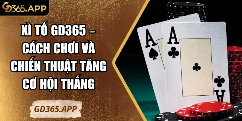 xì tố GD365